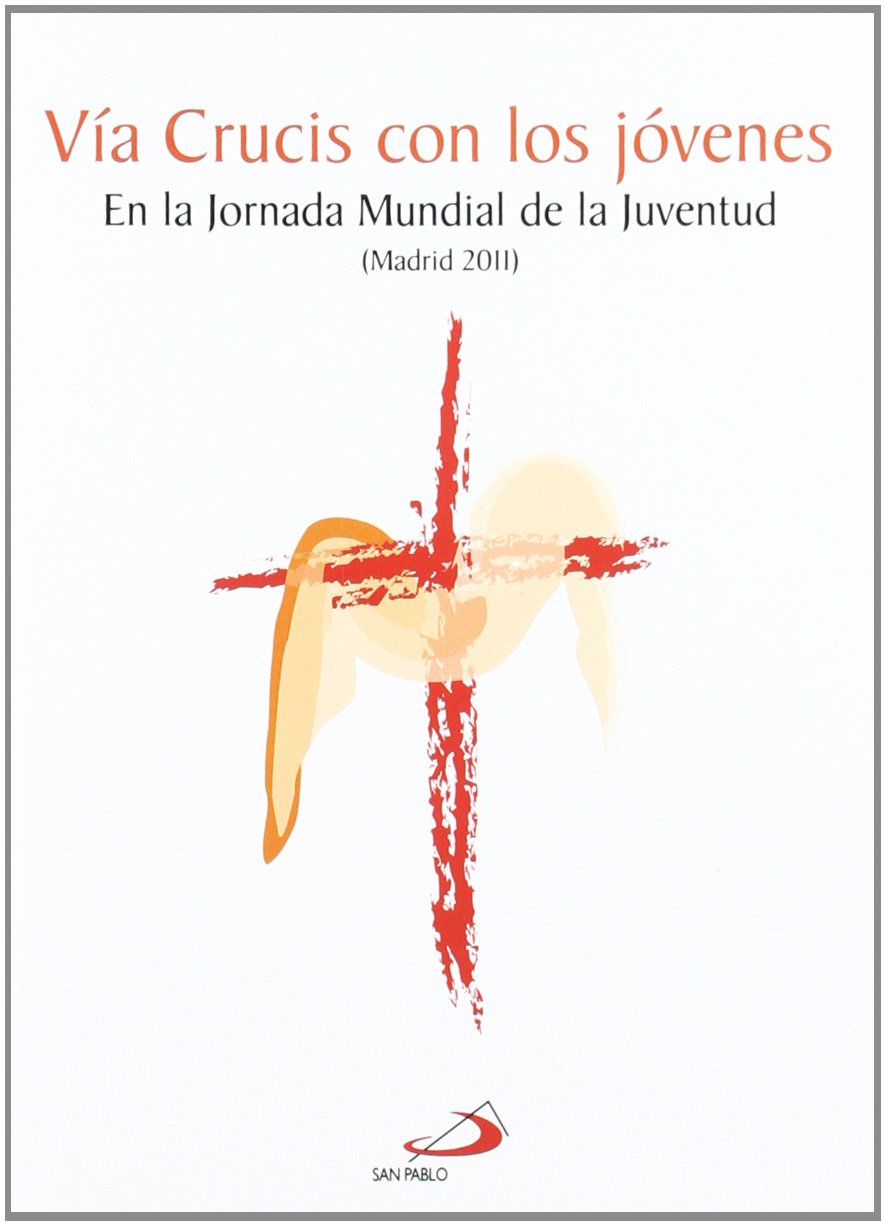 Vía crucis con los jóvenes: En la JMJ. Madrid 2011 (Fe e imagen) Religion & Esotericism