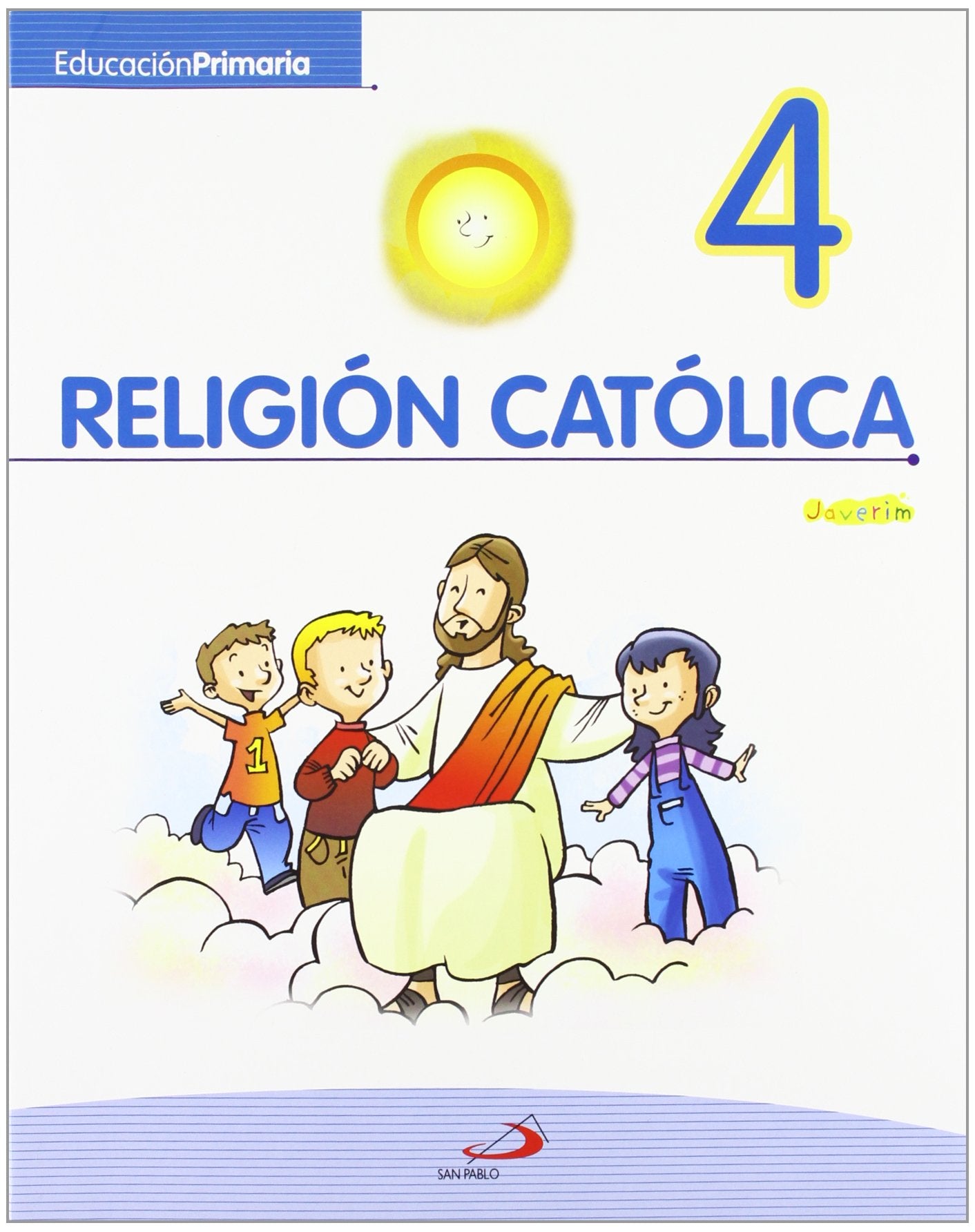 Proyecto Javerím, religión católica, 4 Educación Primaria: Educación Primaria. (Libro del alumno) Education & Training