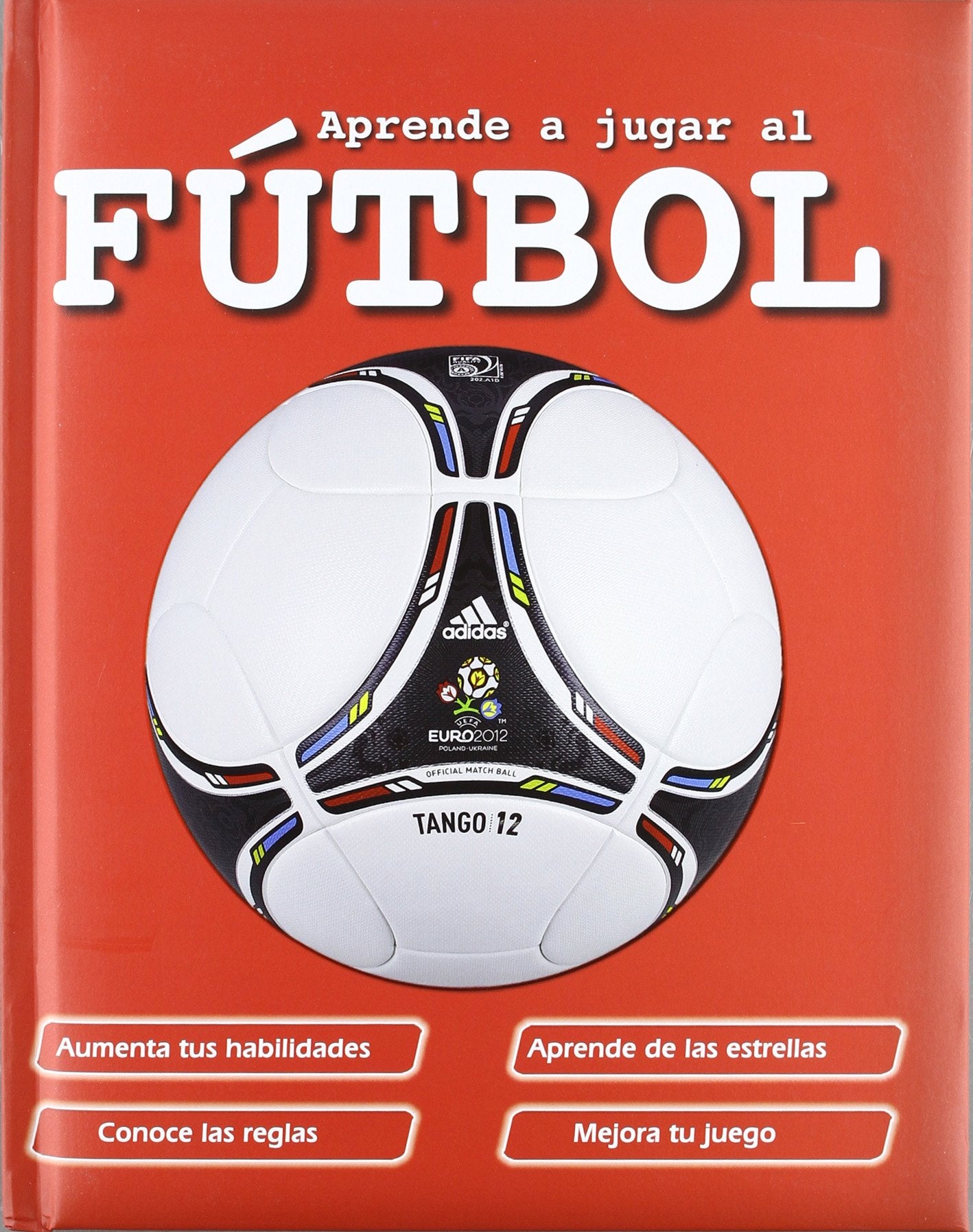 Aprende a jugar al fútbol (Actividades y destrezas) Leisure & Fun