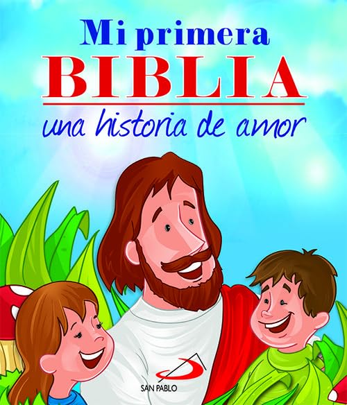 Mi primera Biblia. Una historia de amor (Biblias infantiles) Non-fiction