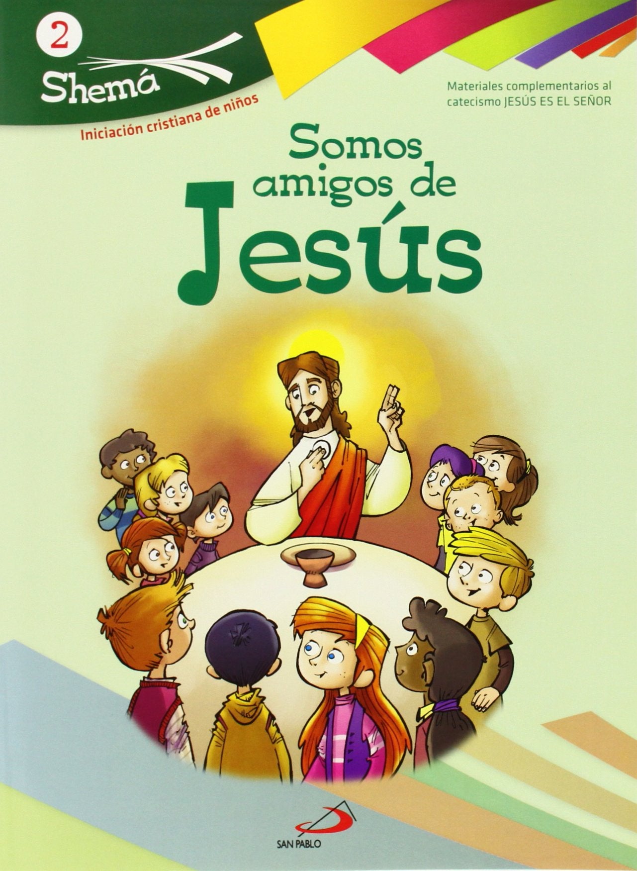 Somos amigos de Jesús. Shema 2 (libro del niño). Iniciación cristiana de niños: Materiales complementarios al catecismo Jesús es el Señor book
