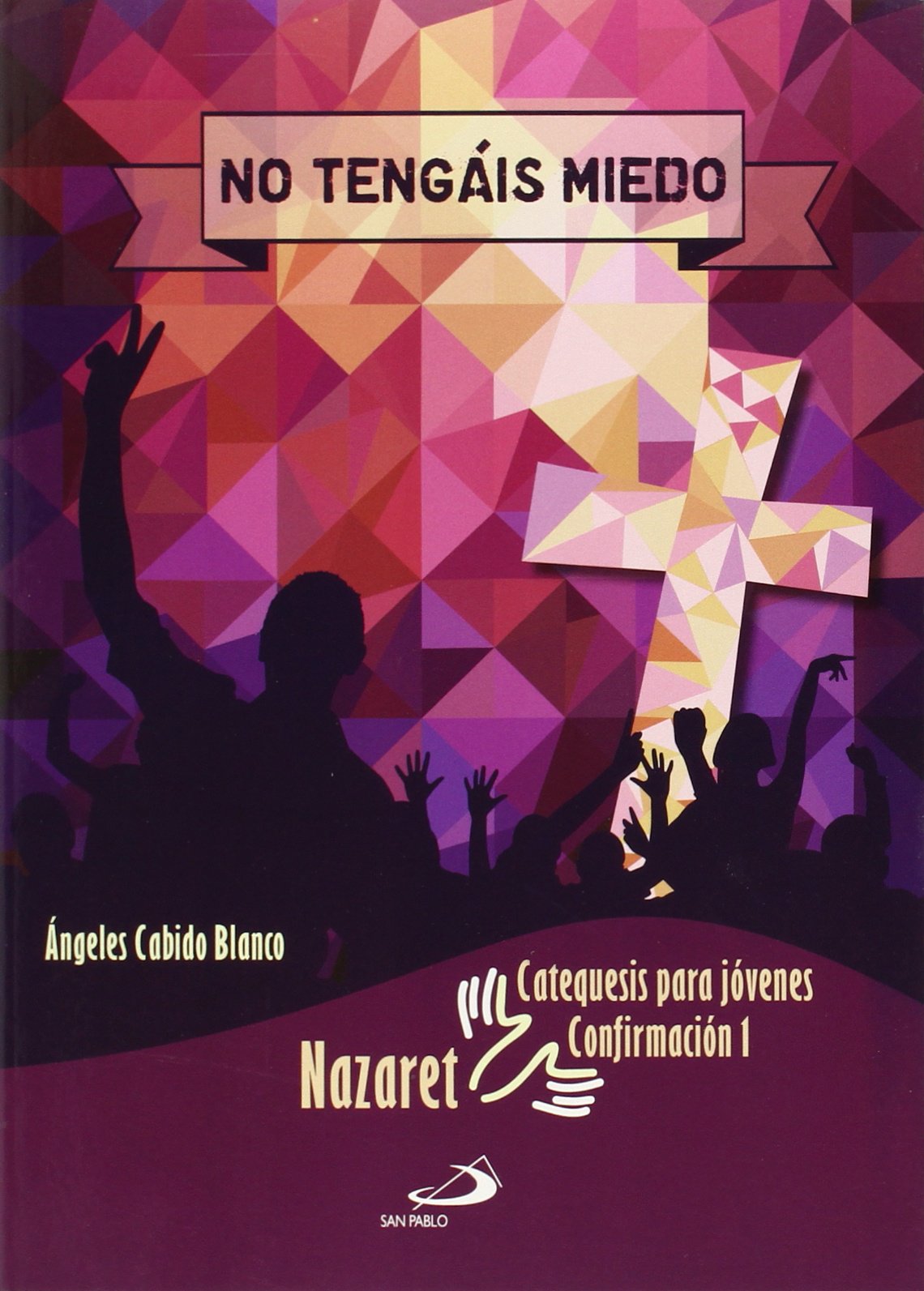 No tengáis miedo, catequesis para jóvenes : confirmación 1 Learning & Reference