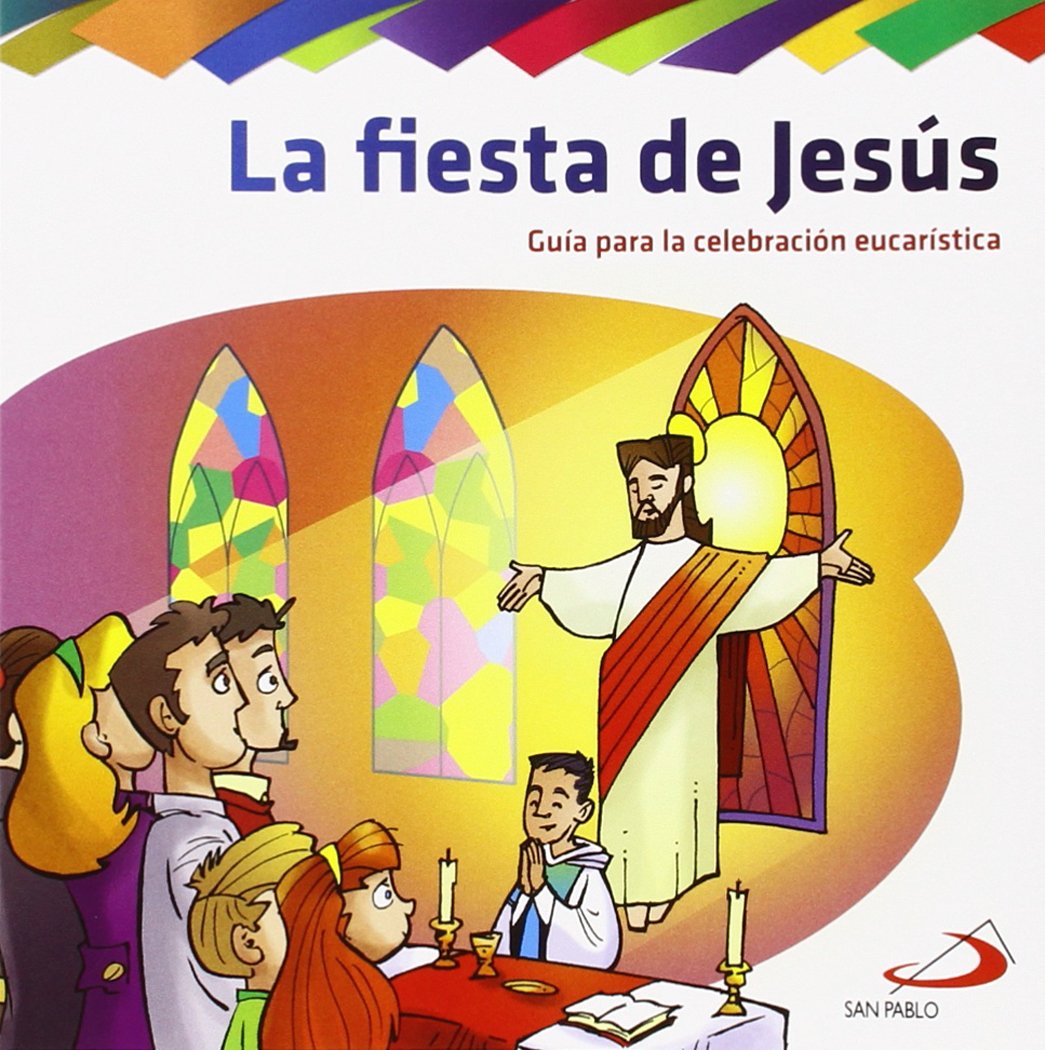 La fiesta de Jesús: Guía para la celebración eucarística (Básicos cristianos para niños) Religion & Esotericism