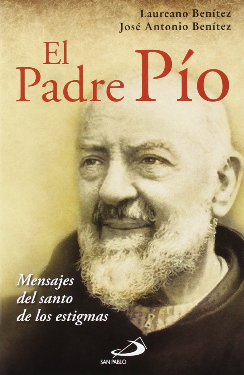 El Padre Pío : mensaje del santo de las estigmas Social Sciences