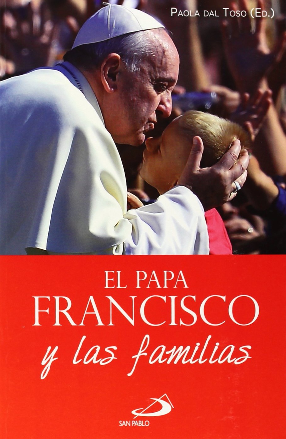 Francisco - Papa -, P: Papa Francisco y las familias Social Sciences
