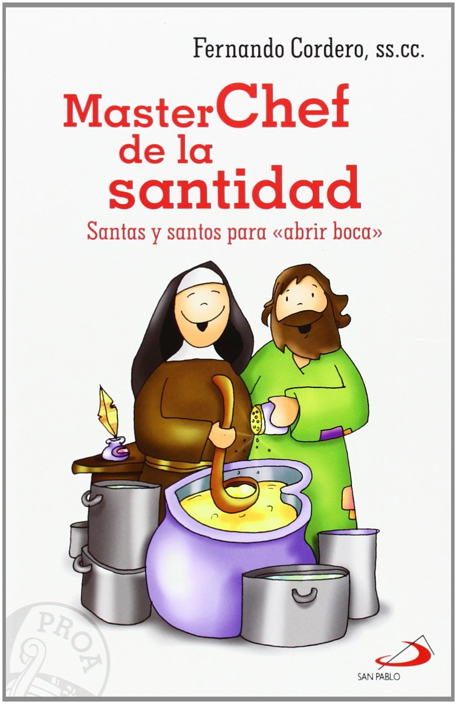 Cordero Morales, F: MasterChef de la santidad : santas y san Social Sciences