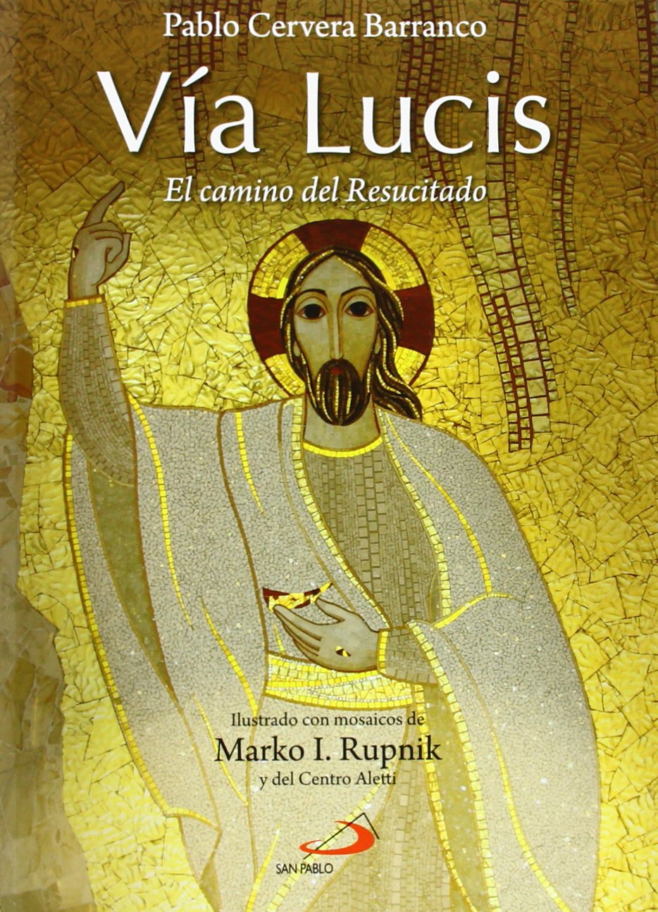 Vía Lucis : el camino del resucitado (Fe e Imagen) Social Sciences