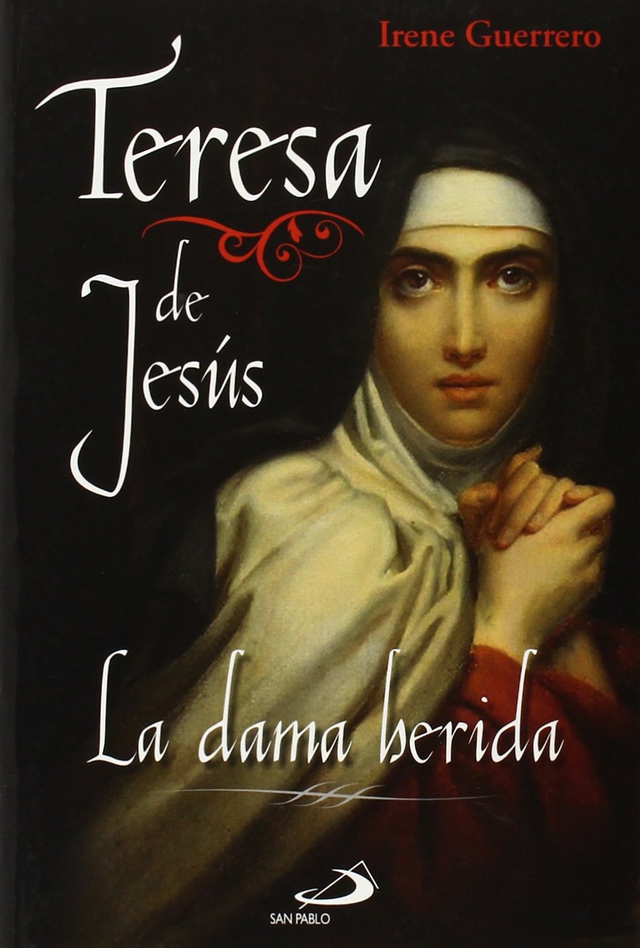 Teresa de Jesús : la dama herida (Fuera de colección) Social Sciences