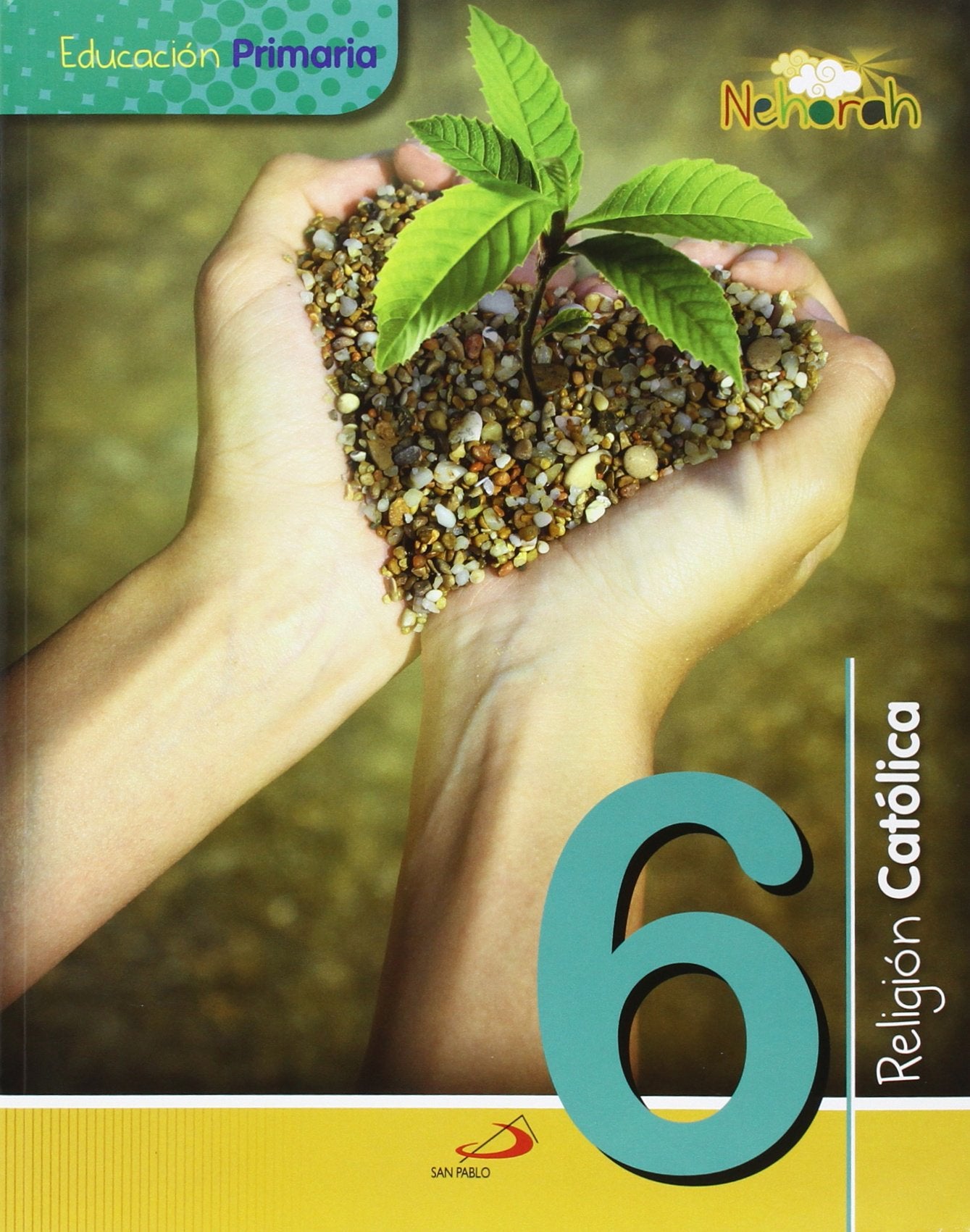 Proyecto Nehorah - Religión Católica 6 - Educación Primaria: (Libro del alumno) book