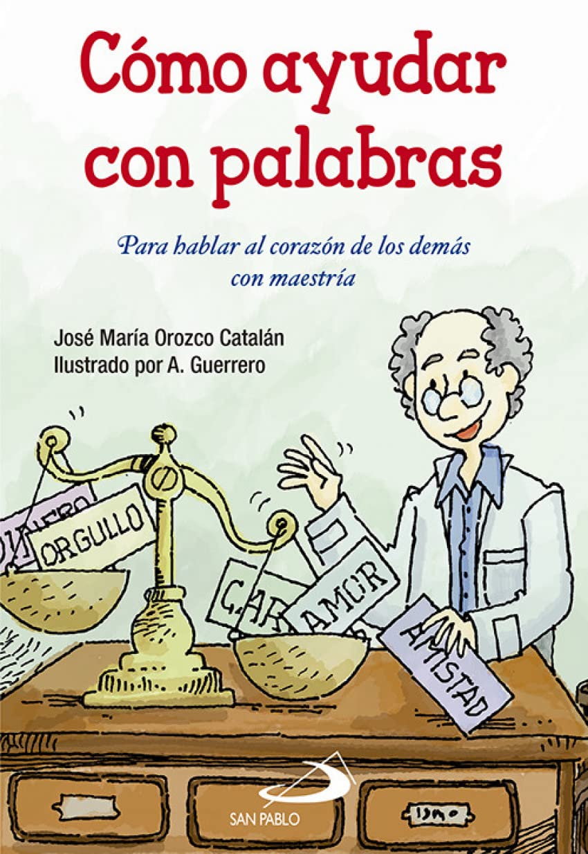 Cómo ayudar con palabras: Para hablar al corazón de los demás con maestría book
