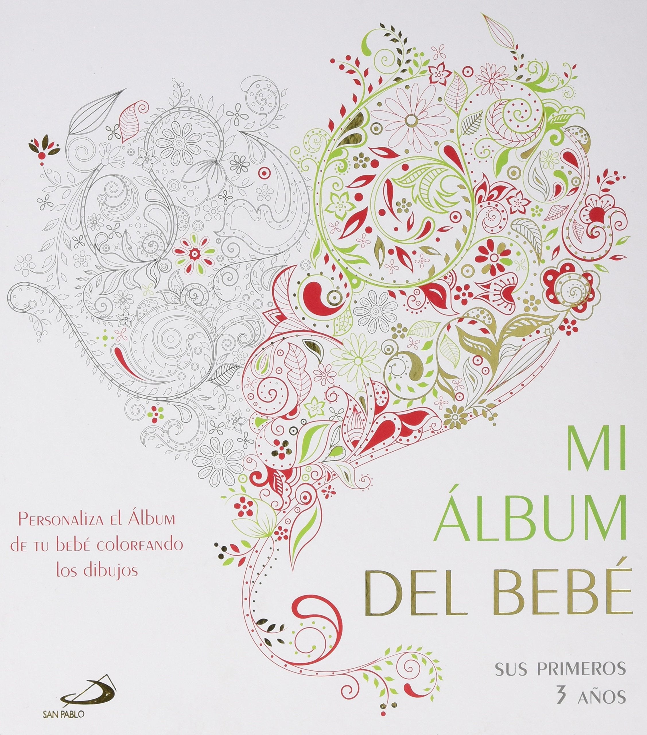 Mi álbum del bebé. Sus primeros 3 años (Álbumes familiares) Children's books