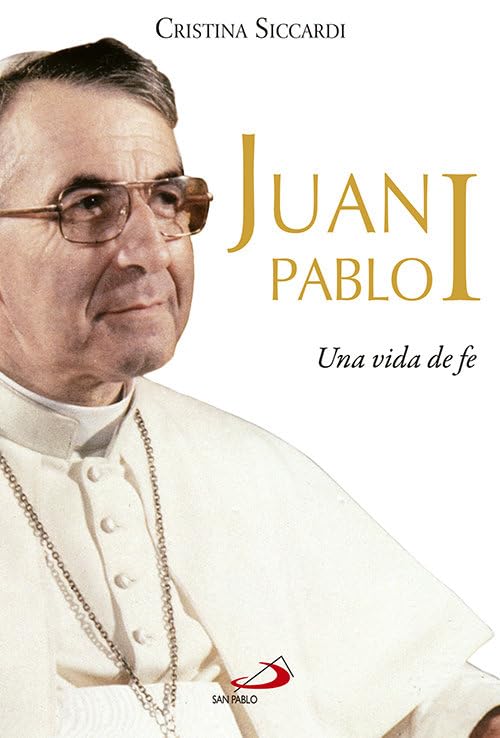 Juan Pablo I : una vida de fe book