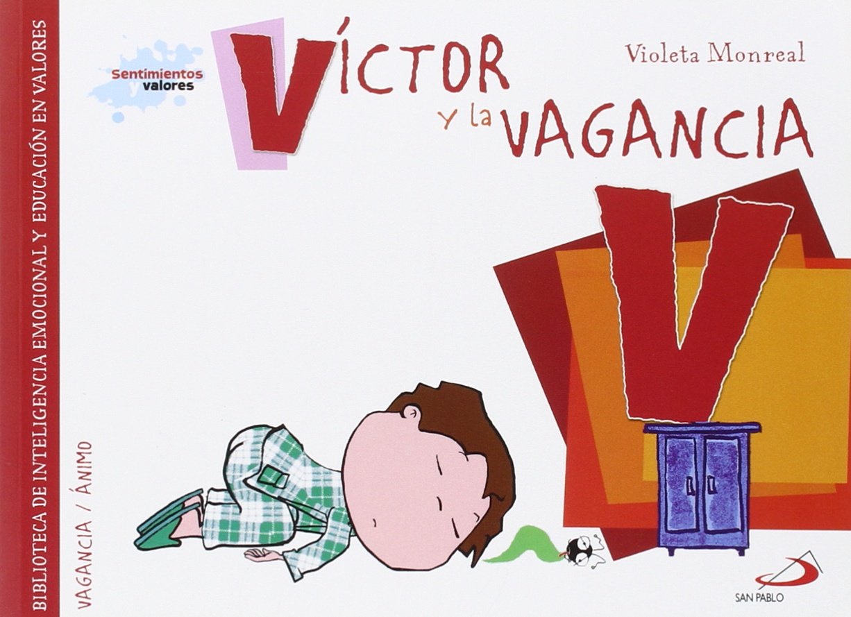 Víctor y la vagancia: Biblioteca de inteligencia emocional y educación en valores (Sentimientos y valores) Non-fiction