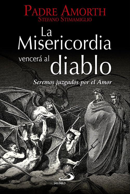 La misericordia vencerá al diablo : seremos juzgados sobre el amor (Caminos XL, Band 78) Religion & Esotericism