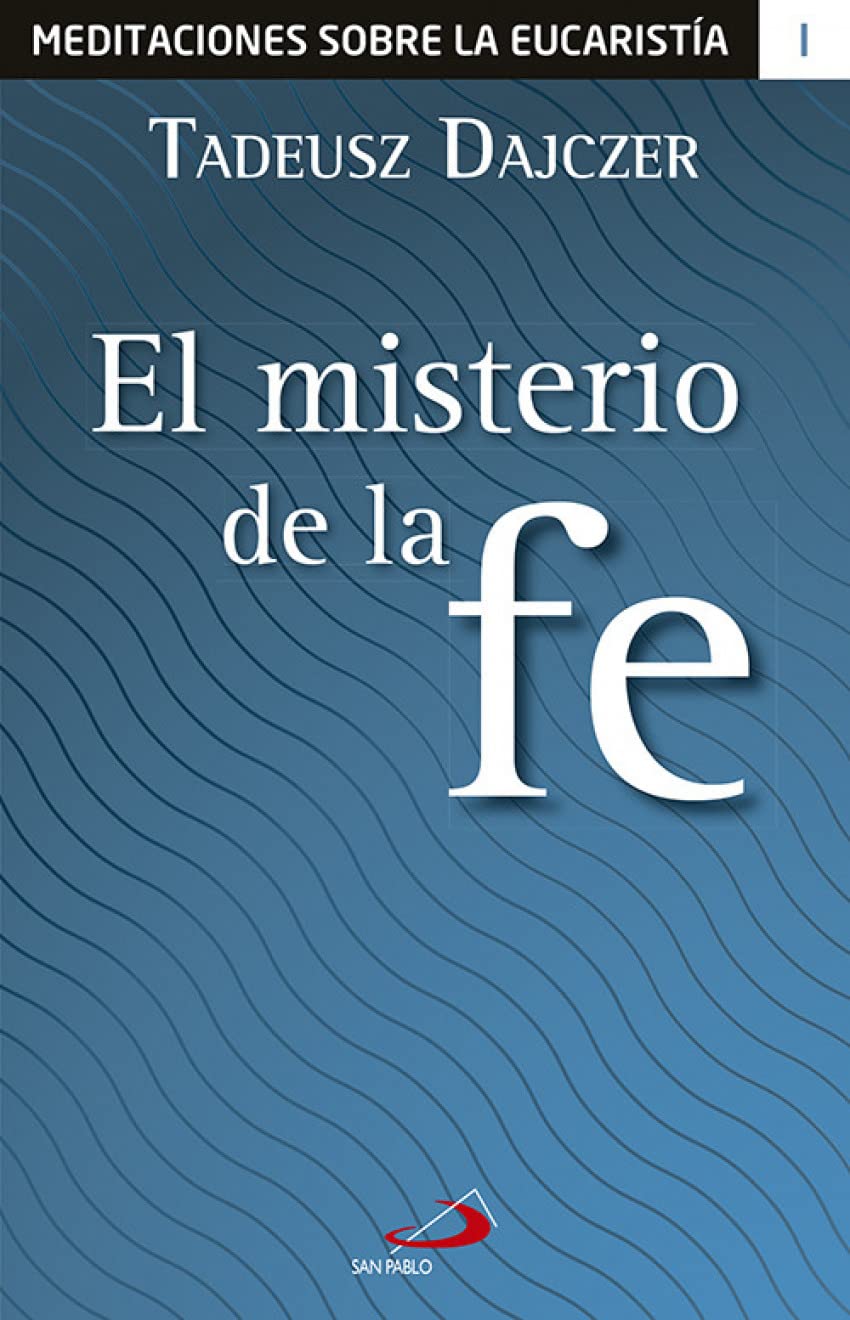 El misterio de la fe (Meditaciones sobre la Eucaristía, Band 1) Social Sciences