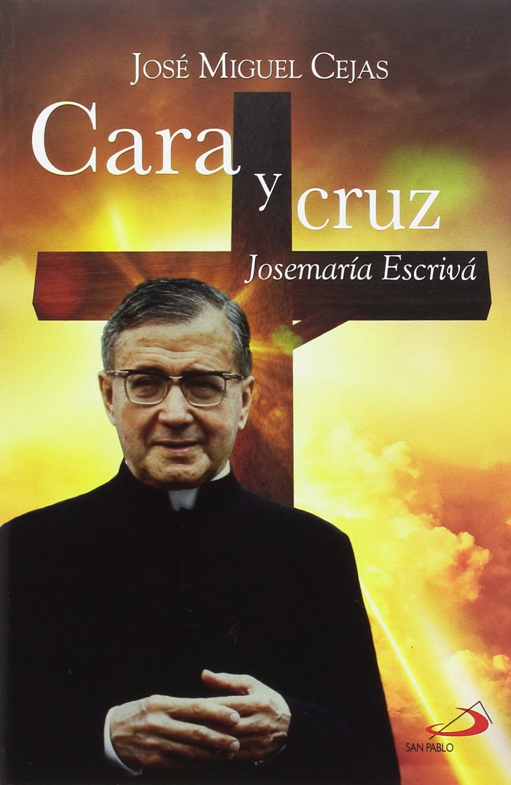 Cara y cruz : Josemaría Escrivá (Caminos XL, Band 85) Social Sciences