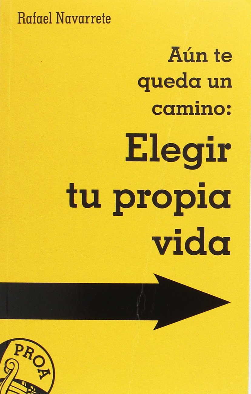 Aún te queda un camino : elegir tu propia vida (Proa, Band 20) Books