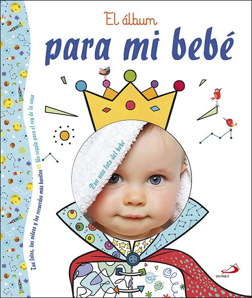 El álbum para mi bebé: Un regalo para el rey de la casa book