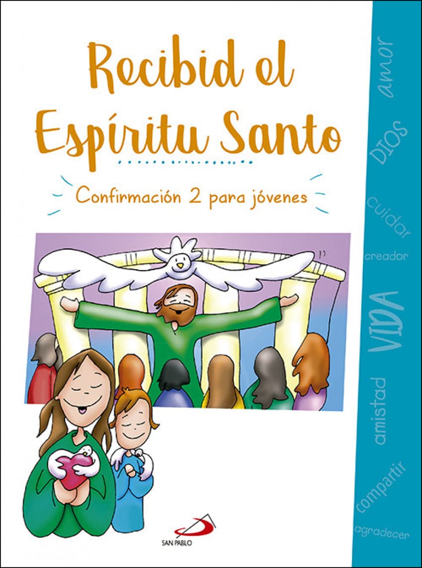 Recibid el Espíritu Santo : confirmación II para jóvenes (Nuevo Proyecto Galilea 2000) Religion & Esotericism