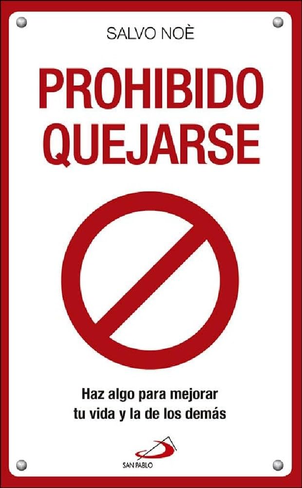 Prohibido quejarse : haz algo para mejorar tu vida y la de los demás (Biblioteca Salvo Noè) Lifestyle