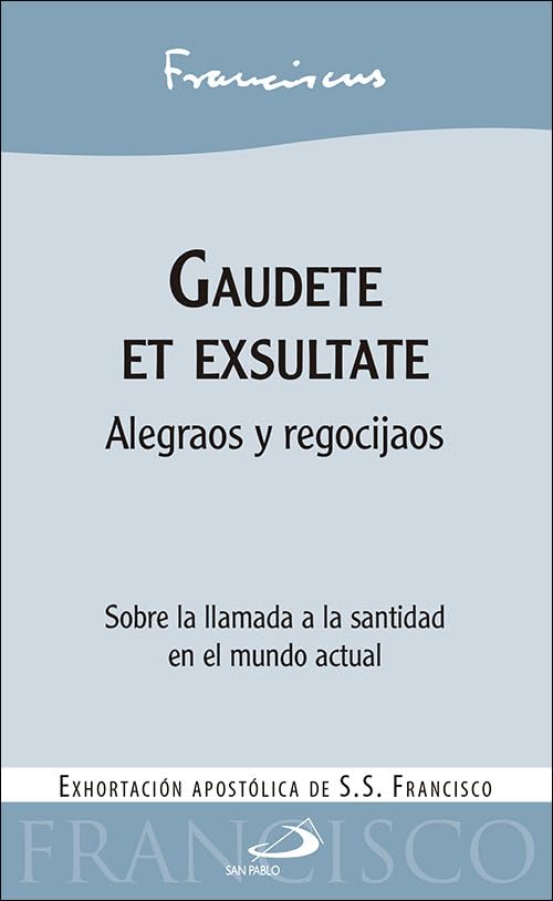 Gaudete et exsultate: Alegraos y regocijaos (Encíclicas y Documentos) Religion & Esotericism