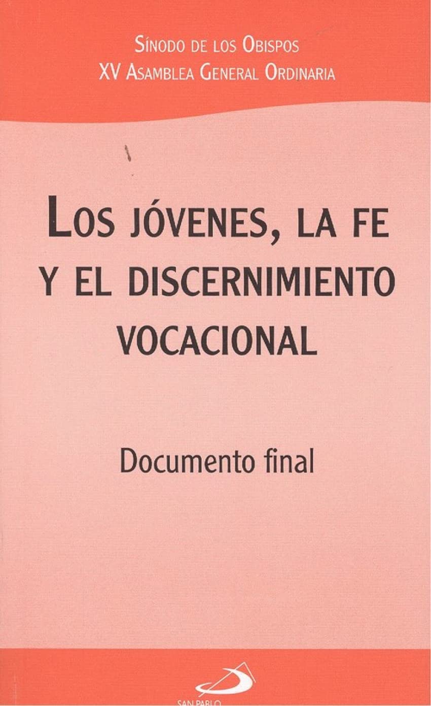 Los jóvenes, la fe y el discernimiento vocacional: Documento final book