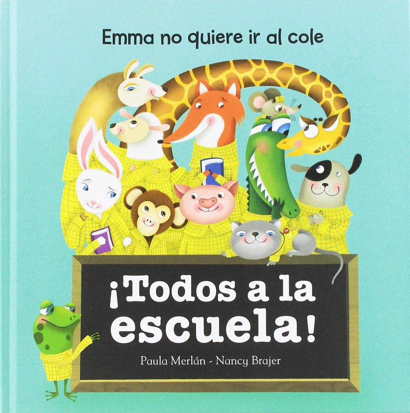 ¡Todos a la escuela! : Emma no quiere ir al cole Social Sciences