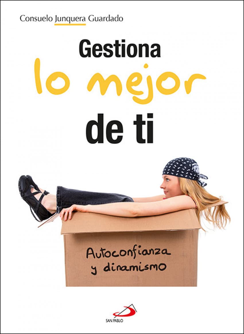 Gestiona lo mejor de ti: Autoconfianza y dinamismo book