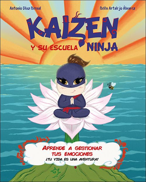 Kaizen y su escuela Ninja: Aprende a gestionar tus emociones. ¡Tu vida es una aventura! Non-fiction