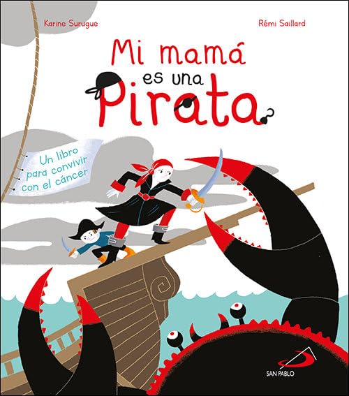 Mi mamá es una pirata: Un libro para convivir con el cáncer (Cuentos y valores) Non-fiction
