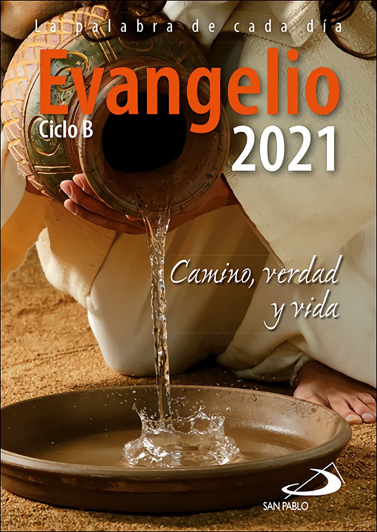 Evangelio 2021: Camino, Verdad y Vida. Ciclo B (Evangelios y Misales) Religion & Esotericism