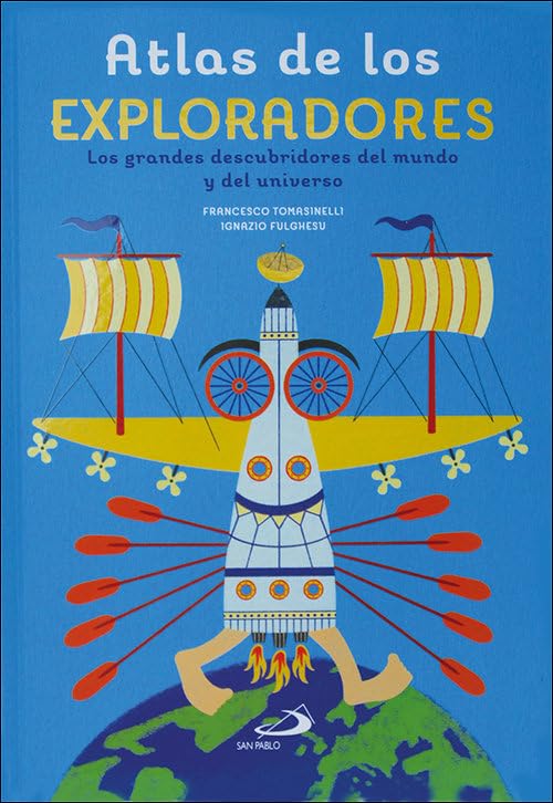 Atlas de los exploradores: Los grandes descubridores del mundo y del universo (Conocimiento y consulta) Non-fiction