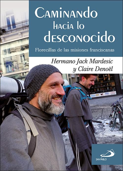Caminando hacia lo desconocido: Florecillas de las misiones franciscanas book