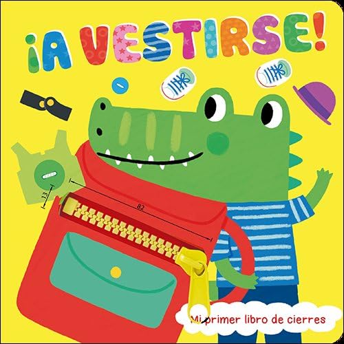 ¡A vestirse!: Mi primer libro de cierres (Primeros Pasos) Non-fiction