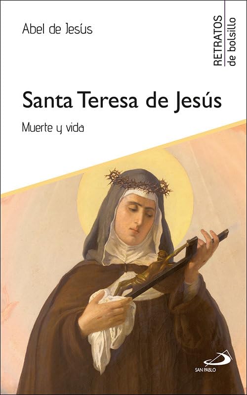 Santa Teresa de Jesús: Muerte y vida (Retratos de bolsillo, Band 42) Politics & Society