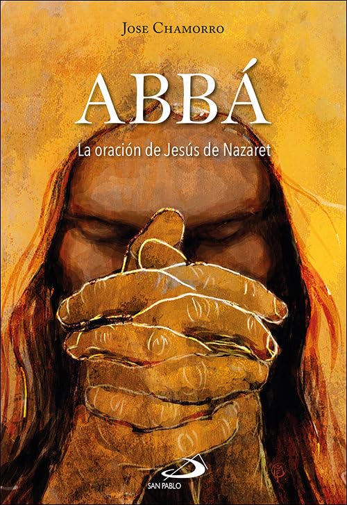 Abbá: La oración de Jesús de Nazaret (Teselas) Religion & Esotericism