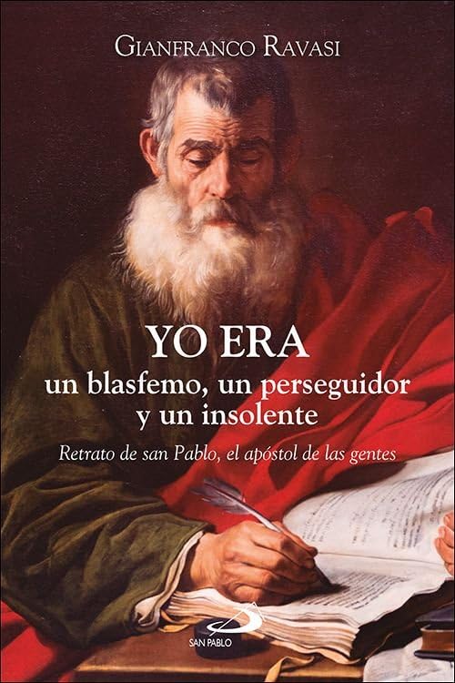 Yo era un blasfemo, un perseguidor y un insolente: Retrato de san Pablo, el apóstol de las gentes (Caminos, Band 161) Politics & Society
