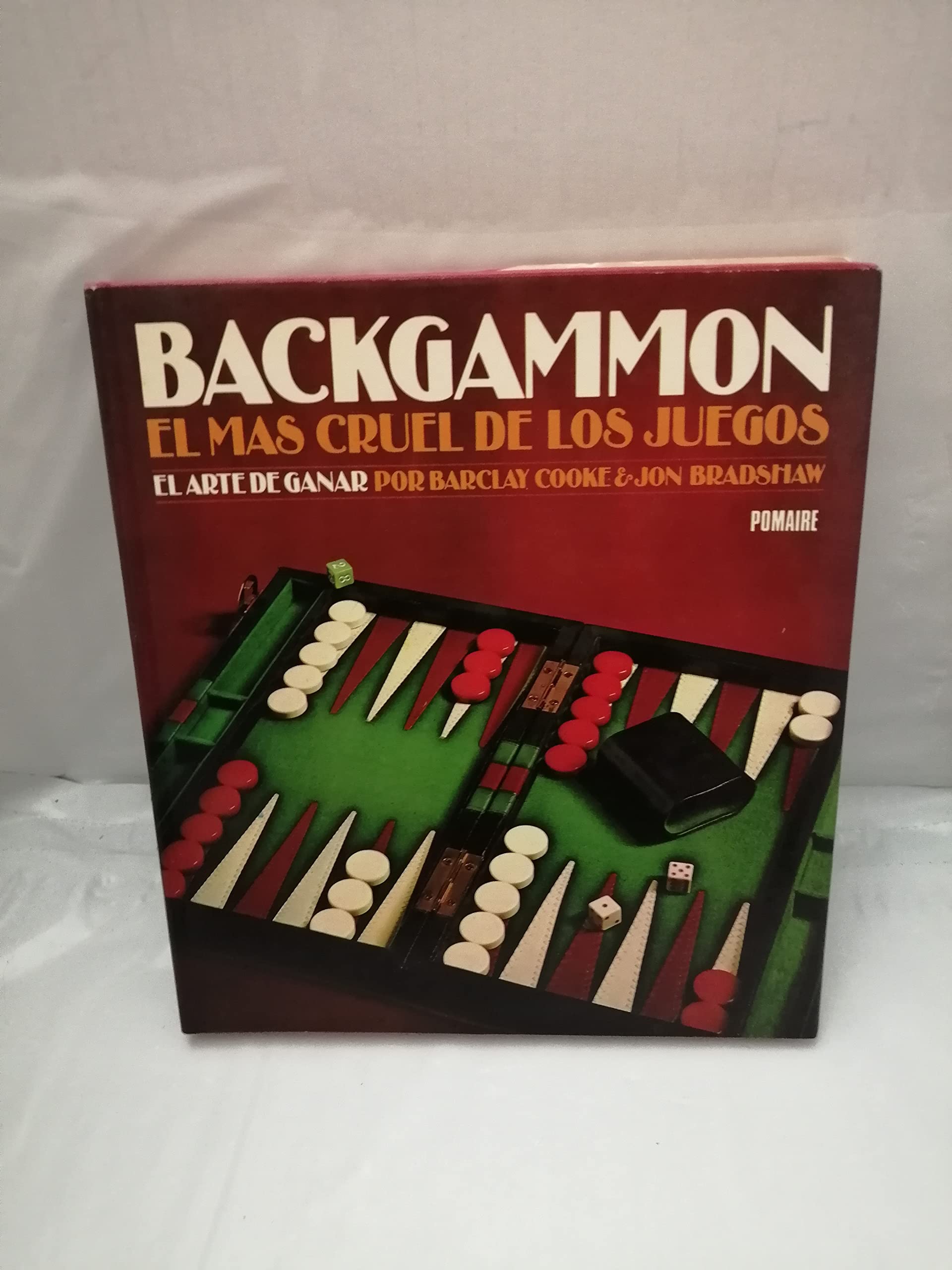 Backgammon. El mßs cruel de los juegos. El arte de ganar por Barclay Coke & Jon Bradshaw. Cooke Barclay Books
