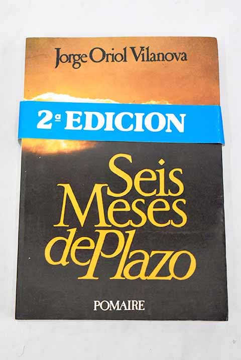 Seis meses de plazo (Jorge Oriol Vilanova) book