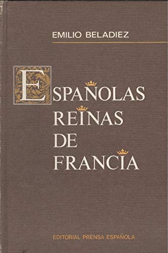 Espanolas reinas de Francia (Spanish Edition) Books