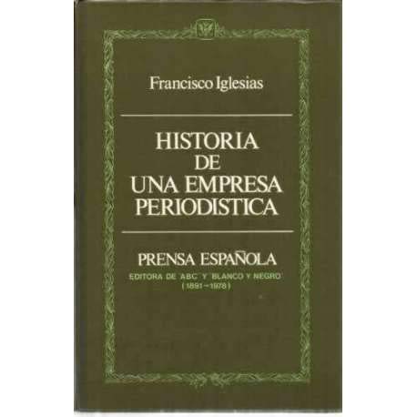 Historia de una empresa periodistica: prensa española book