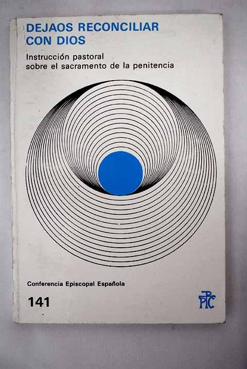 Dejaos reconciliar con Dios: instrucción pastoral sobre el sacramento de la penitencia book