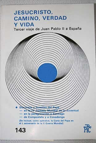 Jesucristo, camino, verdad y vida: tercer viaje de Juan Pablo II a España Books