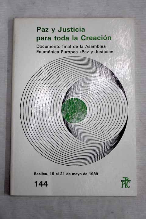 Paz y justicia para toda la creación: documento final de la Asamblea Ecuménica Europea Paz y Justicia Books