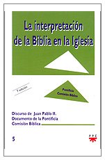 La interpretación de la Biblia en la Iglesia: Discurso de Juan Pablo II. Documento de la Pontificia Comisión Bíblica (Documentos, Band 5) Religion & Esotericism