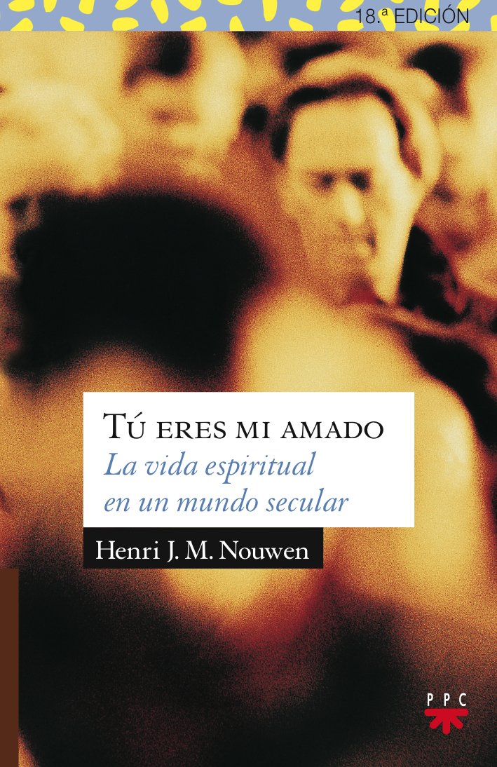 Tú eres mi amado : la vida espiritual en un mundo secular (Sauce, Band 14) Study Guides