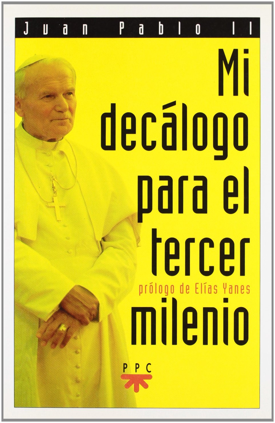 Mi decálogo para el tercer milenio (GP Actualidad, Band 6) Religion & Esotericism