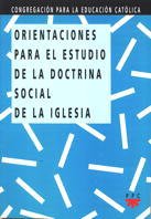 Orientaciones para el estudio de la doctrina social de la Iglesia (Documentos, Band 16) Religion & Esotericism