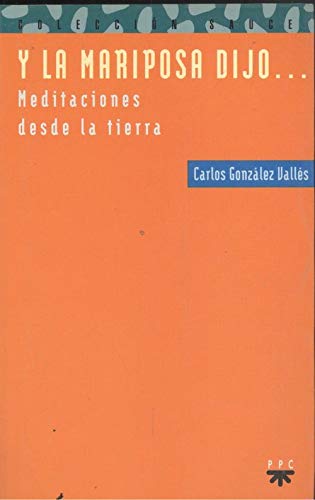 Y la mariposa dijo...meditaciones desde la tierra. book