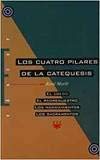 Cuatro Pilares De La Catequesis Los Books